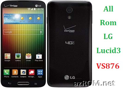 All Rom LG Lucid3 (VS876/xx) Official Firmware LG-VS876