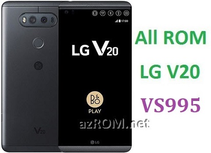 All Rom LG V20 Verizon VS995 Official Firmware LG-VS995
