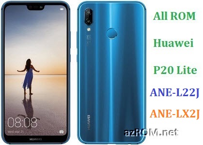 All ROM Huawei P20 Lite ANE-L22J ANE-LX2J Official Firmware