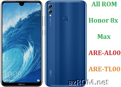 All ROM Huawei Honor 8x Max ARE-AL00 ARE-TL00 Official Firmware