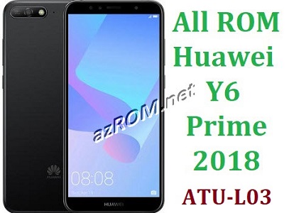 All ROM Huawei Y6 Prime (2018) ATU-L03 Official Firmware