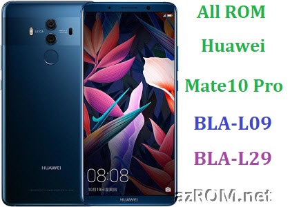 All ROM Huawei Mate10 Pro BLA-L09 BLA-L29 Repair Firmware