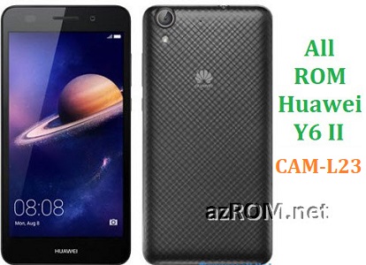 All ROM Huawei Y6ii CAM-L23 Official Firmware