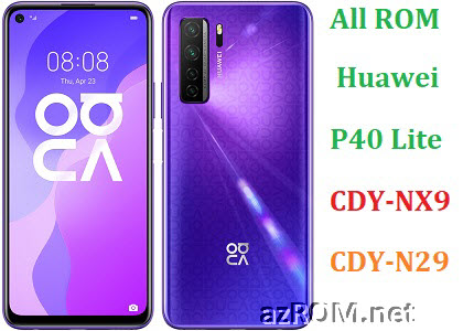 All ROM Huawei P40 Lite 5G CDY-NX9 CDY-N29 Official Firmware