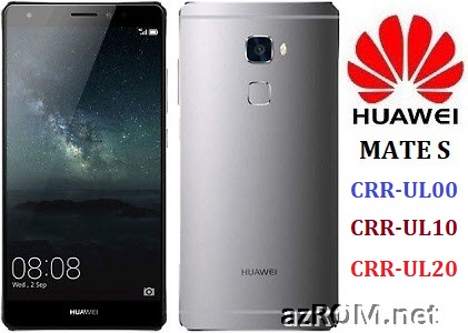 All ROM Huawei Mate S CRR-UL00 CRR-UL10 CRR-UL20 Full Firmware