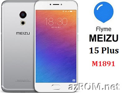 All ROM Meizu 15 Plus (M1891) Unbrick Repair Firmware