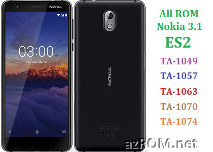 All ROM Nokia 3.1 ES2 TA-1049 TA-1057 TA-1063 TA-1070 TA-1074 Official Firmware
