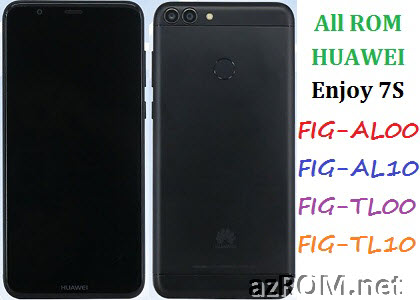 All ROM Huawei Enjoy 7S FIG-AL00 FIG-AL10 FIG-TL00 FIG-TL10 Official Firmware