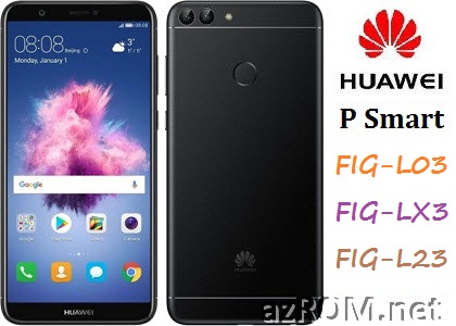 All ROM Huawei P Smart FIG-L03 FIG-LX3 FIG-L23 Official Firmware