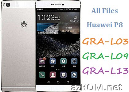 All ROM Huawei P8 GRA-L03 GRA-L09 GRA-L13 Repair Firmware