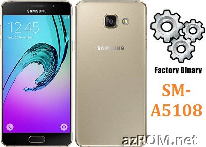 Stock ROM SM-A5108 Full Firmware All File Fix Samsung Galaxy A5 (2016)