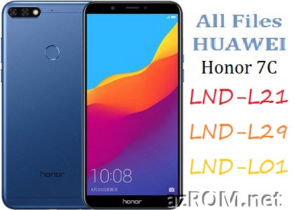 All ROM Huawei Honor 7C LND-L21 LND-L29 LND-L01 Official Firmware
