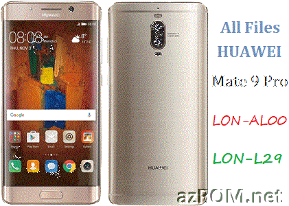 All ROM Huawei Mate 9 Pro LON-AL00 LON-L29 Official Firmware