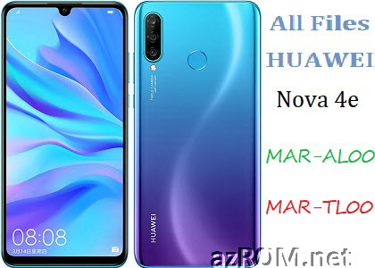 All ROM Huawei Nova 4e MAR-AL00 MAR-TL00 Official Firmware