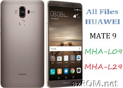 All ROM Huawei MATE 9 MHA-L09 MHA-L29 Official Firmware