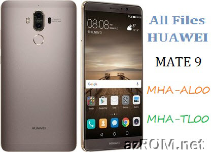 All ROM Huawei MATE 9 MHA-AL00 MHA-TL00 Official Firmware