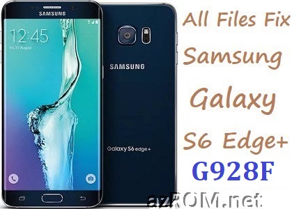 Stock ROM SM-G928F Full Firmware All File Fix Samsung Galaxy S6 Edge+ Plus