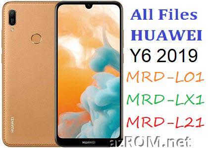 All ROM Huawei Y6 2019 MRD-L01 MRD-LX1 MRD-L21 Official Firmware