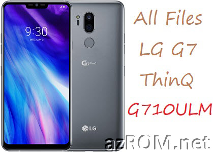 All Rom LG G7 ThinQ G710ULM Unbrick Firmware LG LM-G710ULM