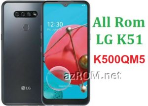 All Rom LG K51 K500QM5 Unbrick Firmware LG LM-K500QM5