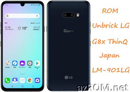 ROM Unbrick LG G8x ThinQ Japan LM-901LG Unbrick Firmware