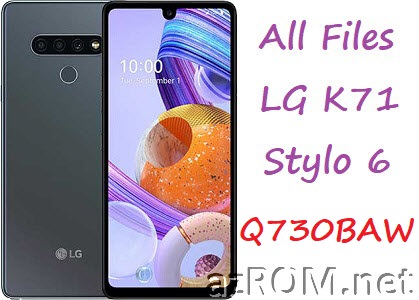 All Rom LG K71 (Stylo 6) Q730BAW Unbrick Firmware LG LM-Q730BAW