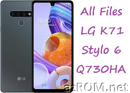 All Rom LG K71 (Stylo 6) Q730HA Unbrick Firmware LG LM-Q730HA
