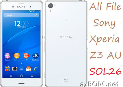 Setool File Sony Xperia Z3 AU KDDI SOL26 Unbrick Firmware