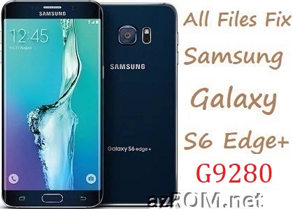 Stock ROM SM-G9280 Full Firmware All Other File Samsung Galaxy S6 Edge+ Plus