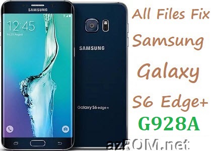 Stock ROM SM-G928A Full Firmware All Other File Samsung Galaxy S6 Edge+ Plus