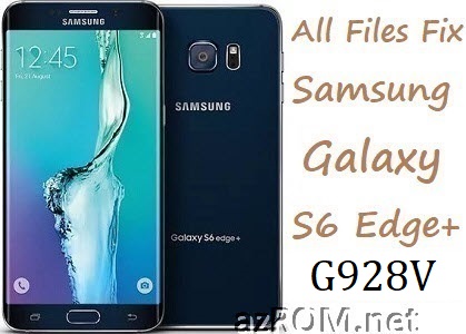 Stock ROM SM-G928V Full Firmware All Other File Samsung Galaxy S6 Edge+ Plus