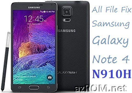 Stock ROM SM-N910H Full Firmware COOK ROOT TWRP COMBINATION Samsung Galaxy Note 4