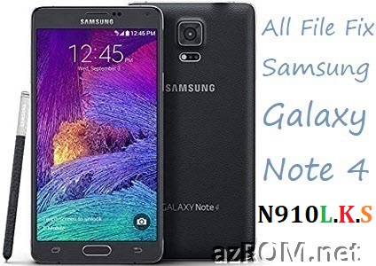 Stock ROM N910L N910K N910S Full Firmware All File Fix Samsung Galaxy Note 4