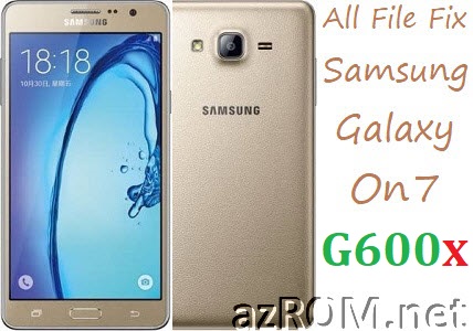 Stock ROM SM-G600x Official Firmware and many More Files All Samsung Galaxy On7