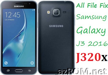 Stock ROM SM-J320x Full Firmware All Files Fix Samsung Galaxy J3 (2016)