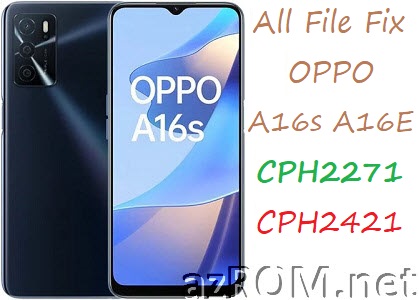 Stock ROM Oppo A16s A16E CPH2271 CPH2421 Official Firmware