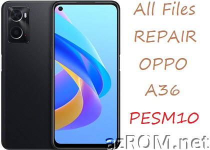 Stock ROM Oppo A36 PESM10 Official Firmware